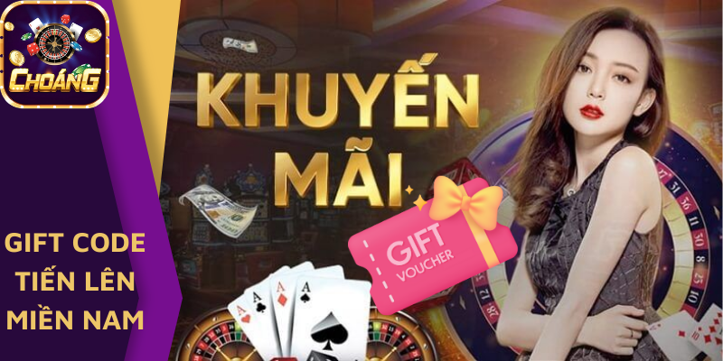 gift code tiến lên miền nam